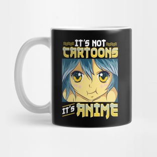 Funny It's Not Cartoons It's Anime Mug